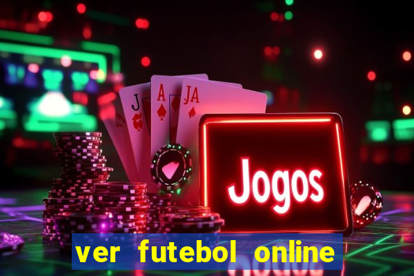 ver futebol online ao vivo